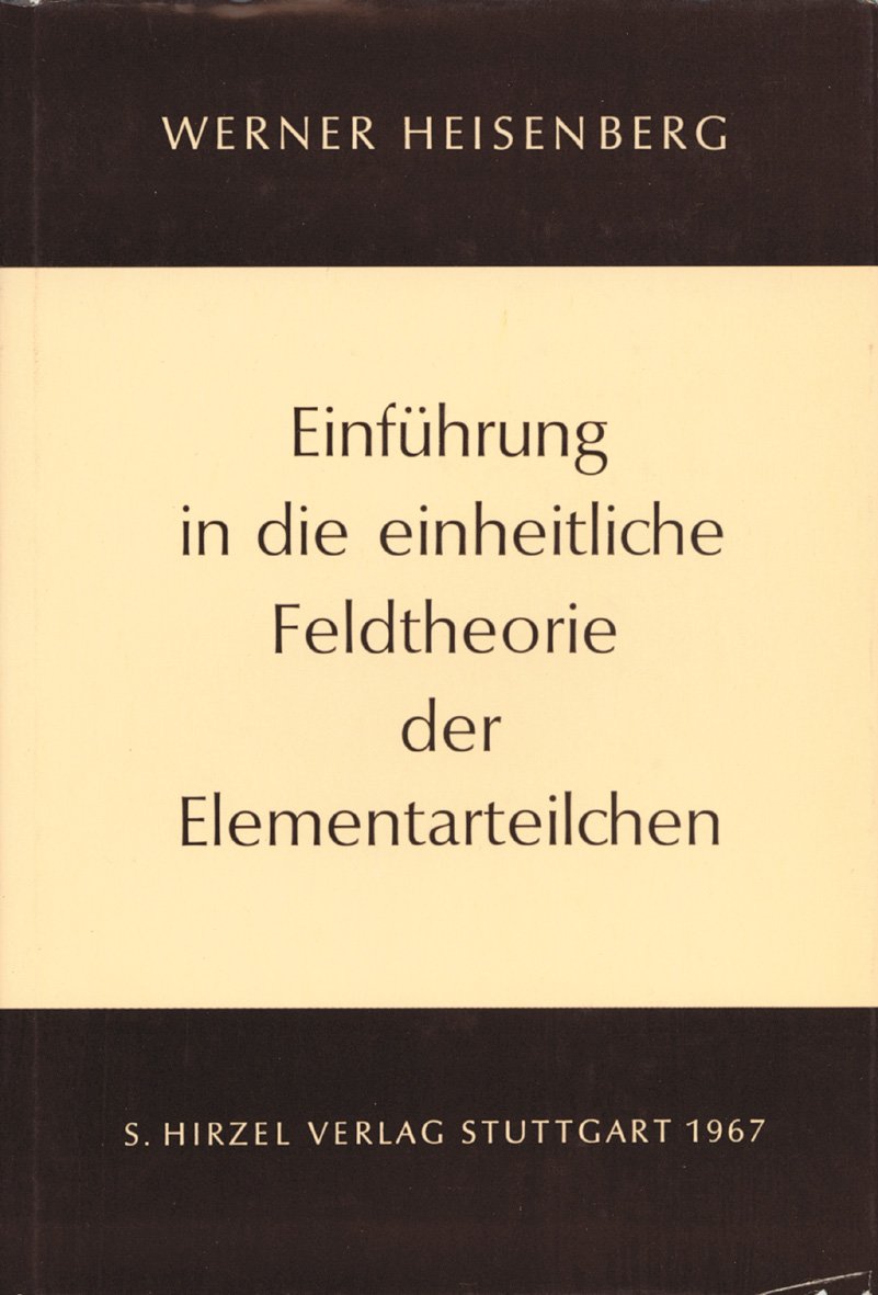 Einführung in die einheitliche Feldtheorie der Elementarteilchen