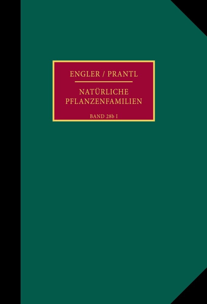 Die natürlichen Pflanzenfamilien nebst ihren Gattungen und wichtigsten Arten, insbesondere den Nutzpflanzen.