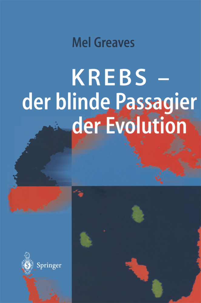 KREBS -  der blinde Passagier der Evolution