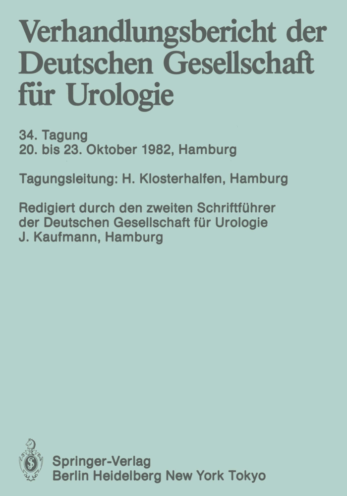 Verhandlungsbericht der Deutschen Gesellschaft für Urologie, 20. bis 23. Oktober 1982, Hamburg