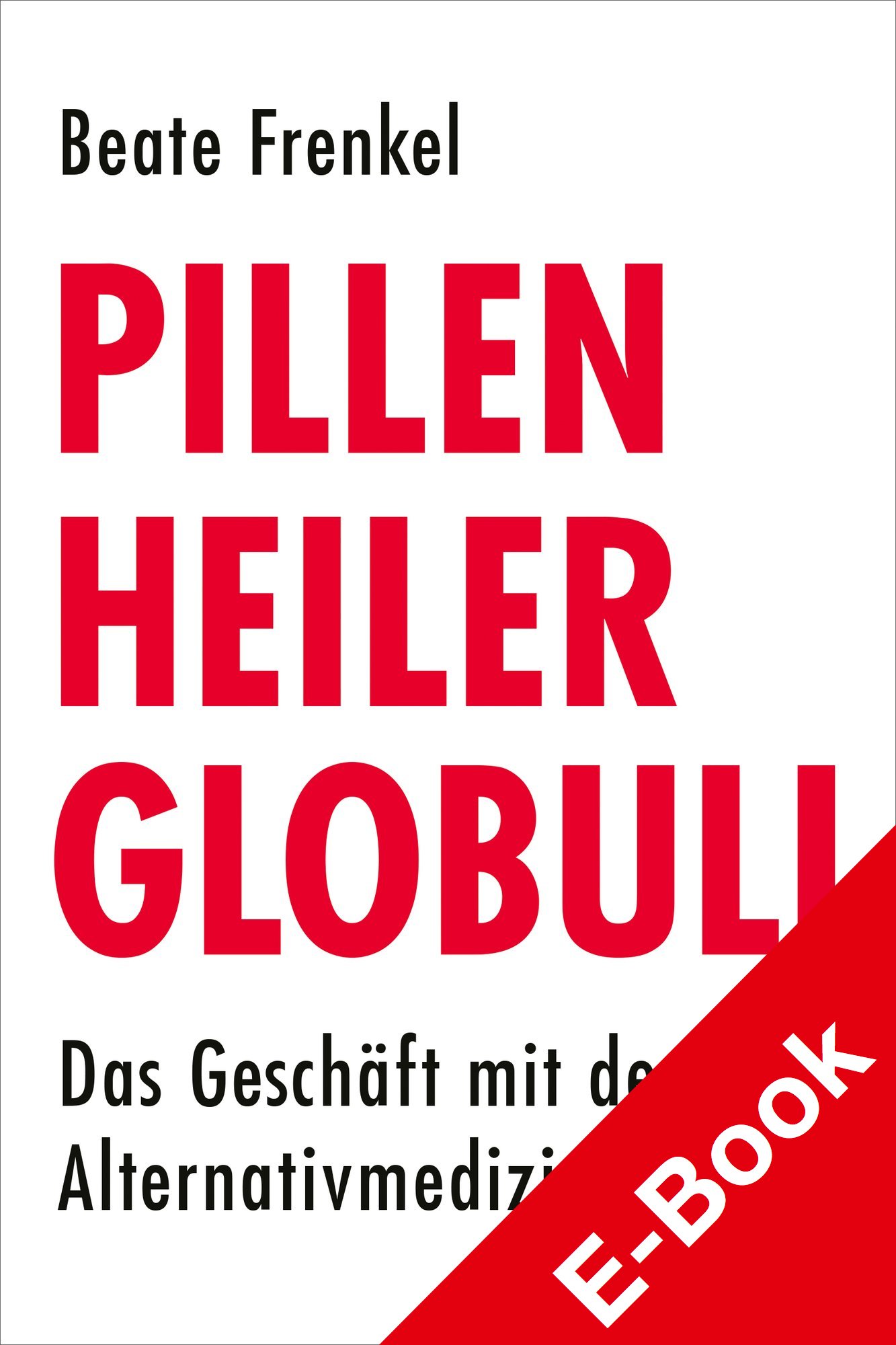 Pillen, Heiler, Globuli