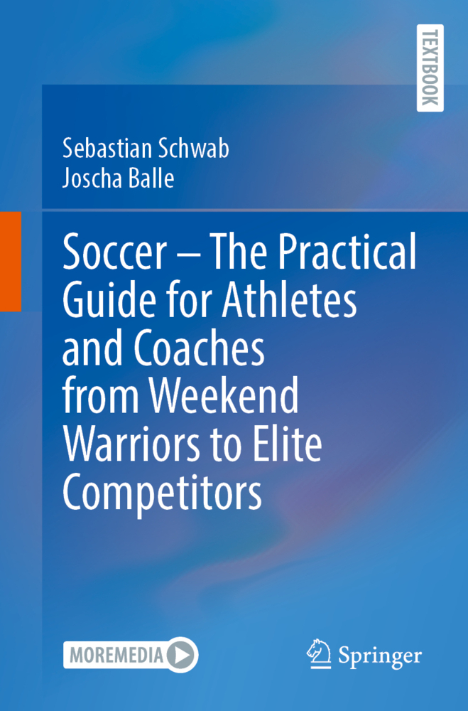 Soccer - The Practical Guide for Athletes and Coaches from Weekend Warriors to Elite Competitors