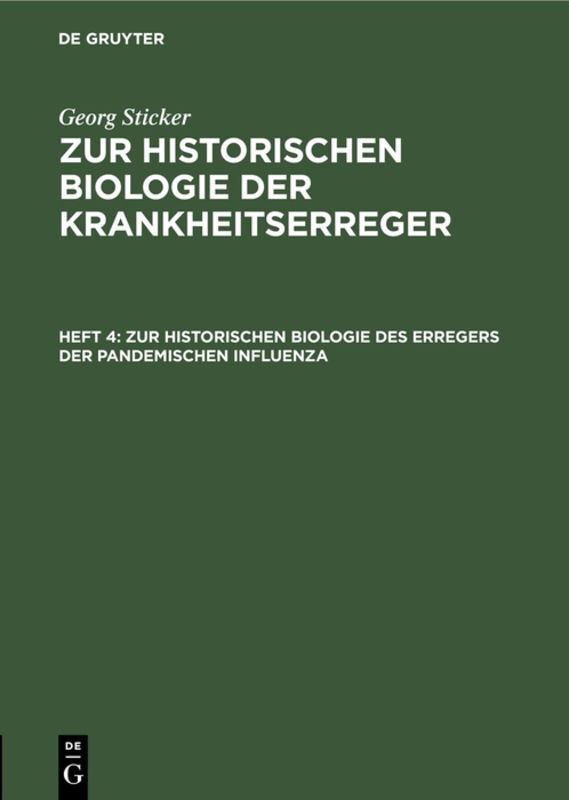 Zur historischen Biologie des Erregers der pandemischen Influenza