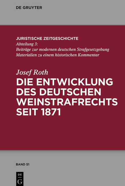 Die Entwicklung des deutschen Weinstrafrechts seit 1871; .