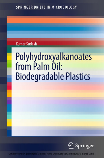 Polyhydroxyalkanoates from Palm Oil: Biodegradable Plastics