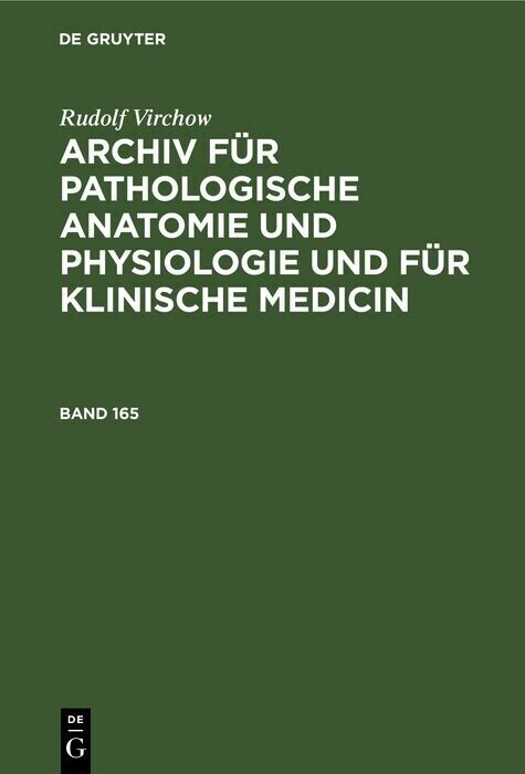 Rudolf Virchow: Archiv für pathologische Anatomie und Physiologie und für klinische Medicin. Band 165