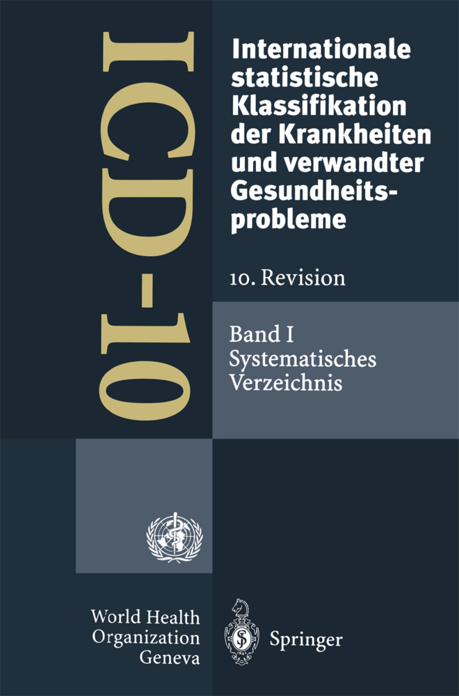ICD-10: Internationale statistische Klassifikation der Krankheiten und verwandter Gesundheitsprobleme. 10. Revision, 2 Bde.