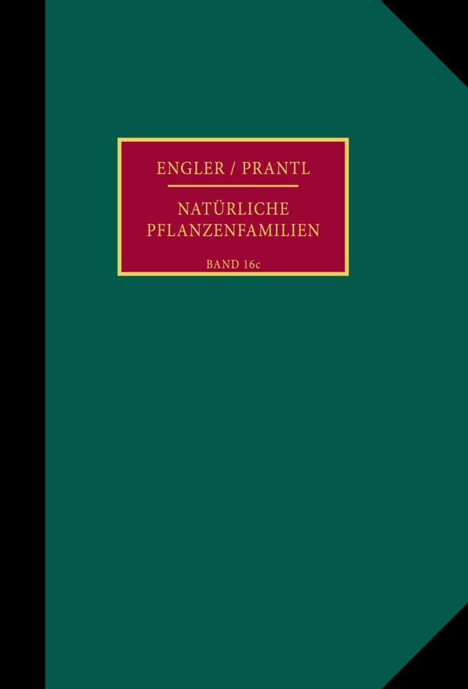 Die natürlichen Pflanzenfamilien nebst ihren Gattungen und wichtigeren Arten, insbesondere den Nutzpflanzen.