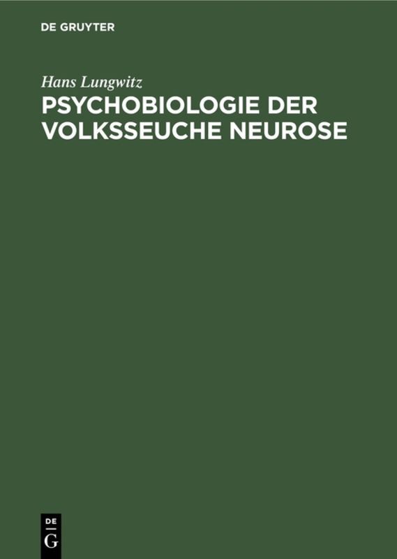 Psychobiologie der Volksseuche Neurose