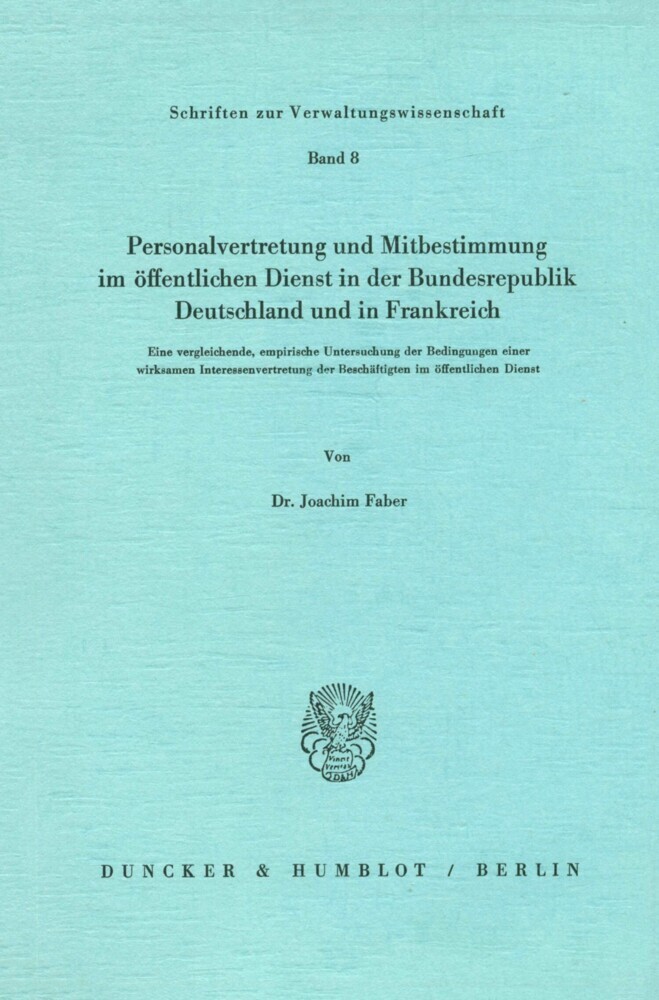 Personalvertretung und Mitbestimmung im öffentlichen Dienst in der Bundesrepublik Deutschland und in Frankreich.
