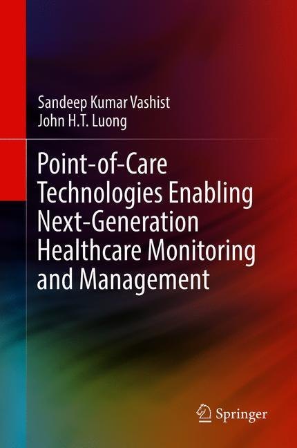 Point-of-Care Technologies Enabling Next-Generation Healthcare Monitoring and Management