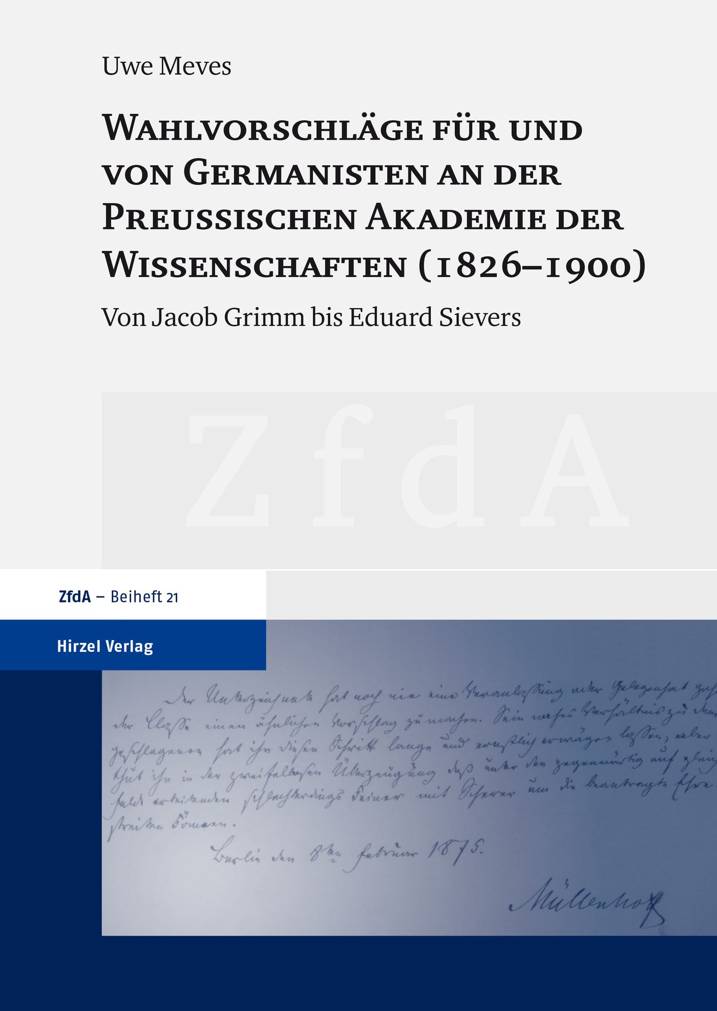 Wahlvorschläge für und von Germanisten an der Preußischen Akademie der Wissenschaften (1826–1900)