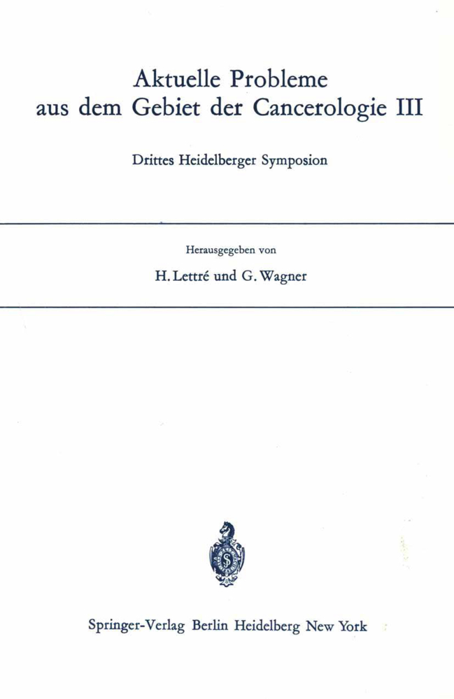 Aktuelle Probleme aus dem Gebiet der Cancerologie III