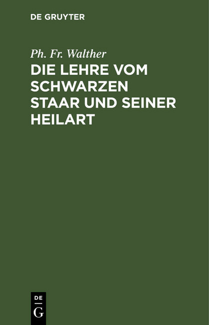 Die Lehre vom schwarzen Staar und seiner Heilart