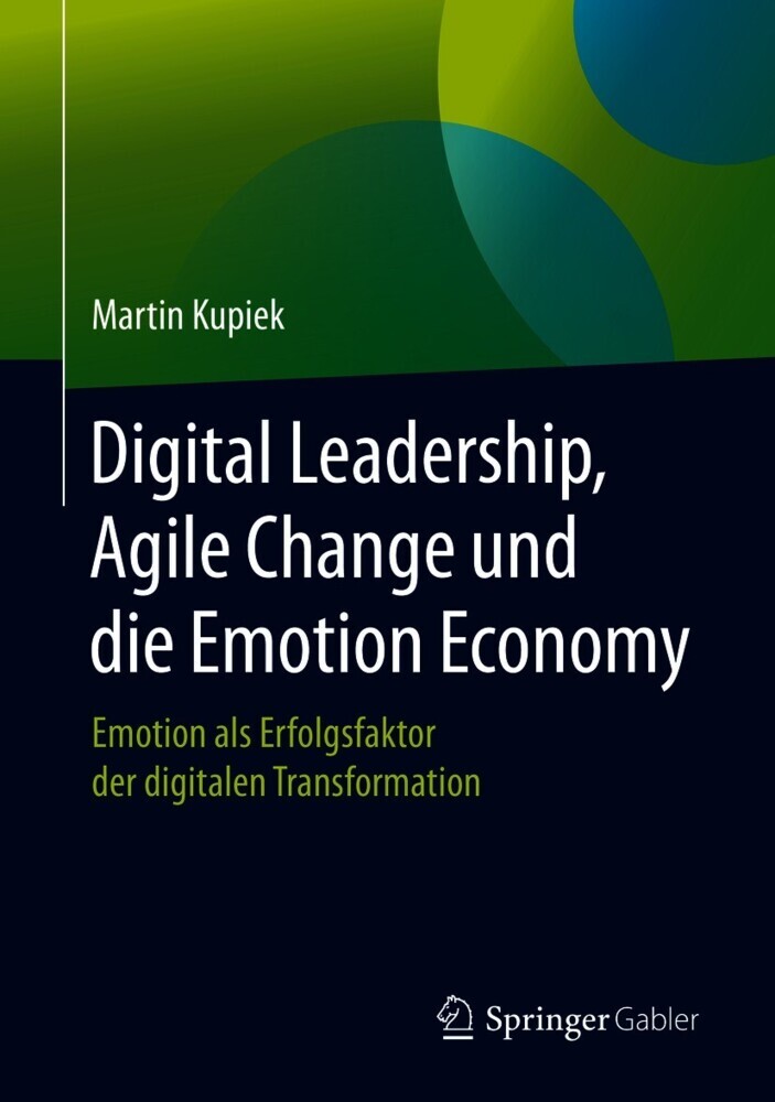 Digital Leadership, Agile Change und die Emotion Economy