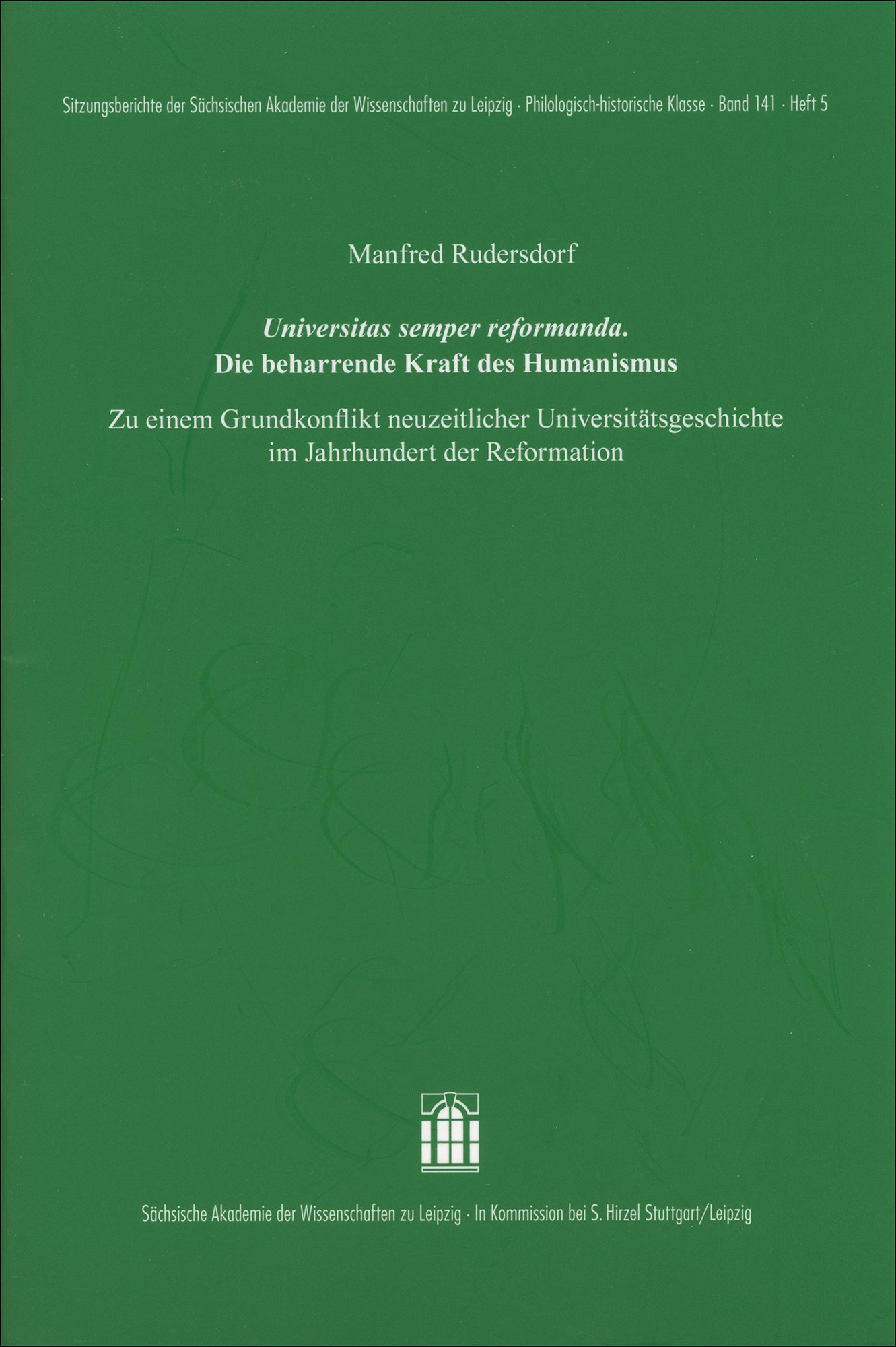 "Universitas semper reformanda." Die beharrende Kraft des Humanismus