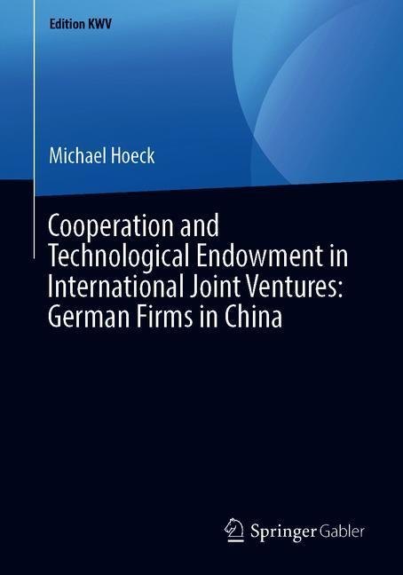 Cooperation and Technological Endowment in International Joint Ventures: German Firms in China