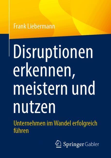 Disruptionen erkennen, meistern und nutzen