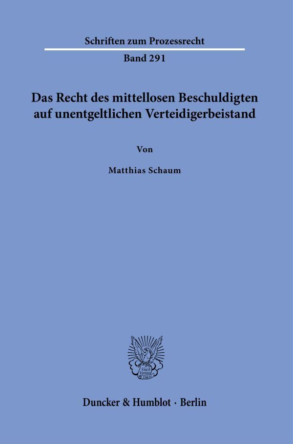 Das Recht des mittellosen Beschuldigten auf unentgeltlichen Verteidigerbeistand.