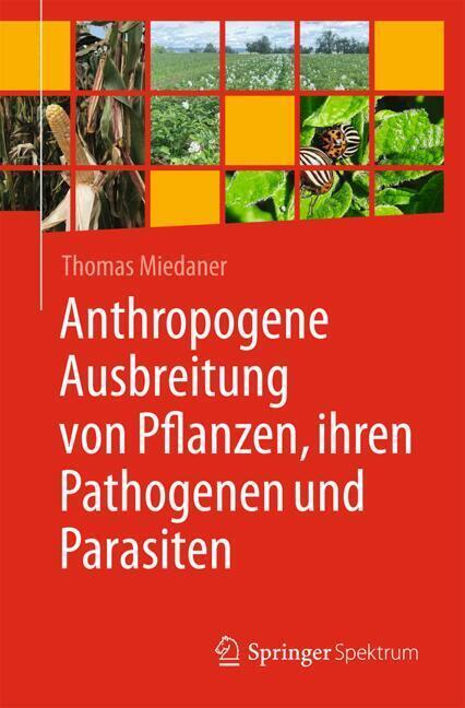 Anthropogene Ausbreitung von Pflanzen, ihren Pathogenen und Parasiten