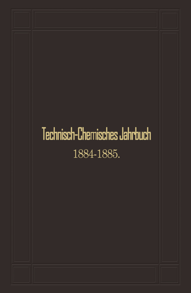 Technisch-Chemisches Jahrbuch 1884 - 1885