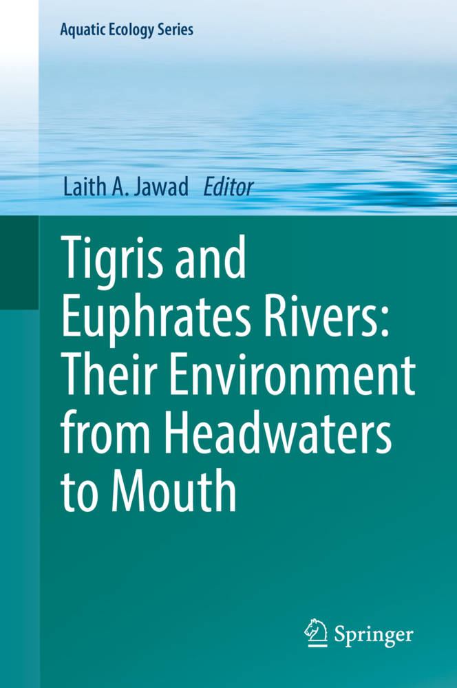 Tigris and Euphrates Rivers: Their Environment from Headwaters to Mouth, 2 Teile