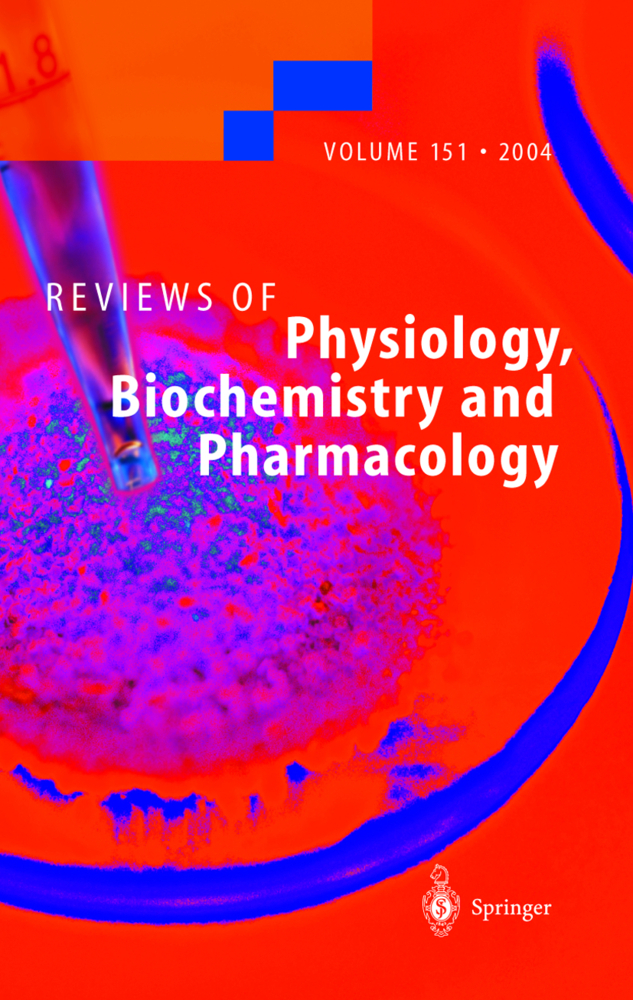 Reviews of Physiology, Biochemistry and Pharmacology. Vol.151