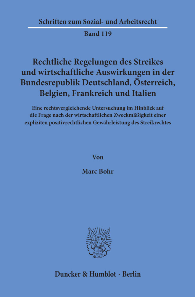 Rechtliche Regelungen des Streikes und wirtschaftliche Auswirkungen in der Bundesrepublik Deutschland, Österreich, Belgien, Frankreich und Italien.