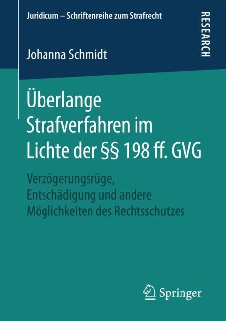 Überlange Strafverfahren im Lichte der 198 ff. GVG