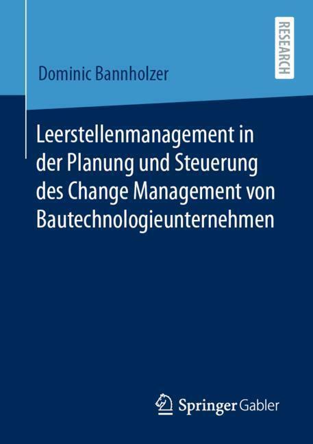 Leerstellenmanagement in der Planung und Steuerung des Change Management von Bautechnologieunternehmen