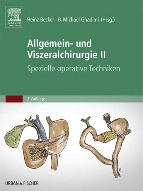 Allgemein- und Viszeralchirurgie II - Spezielle operative Techniken
