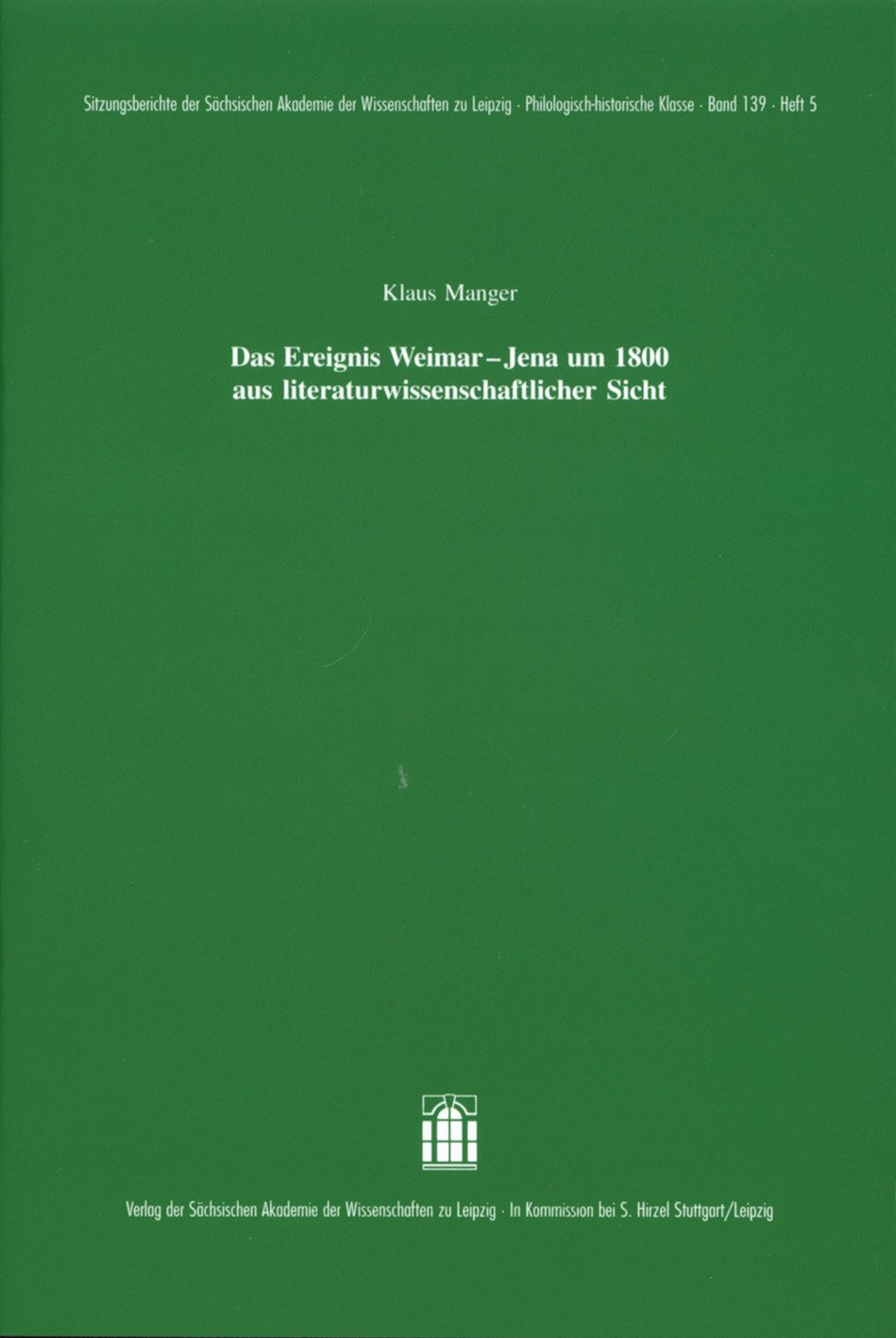 Das Ereignis Weimar-Jena um 1800 aus literaturwissenschaftlicher Sicht