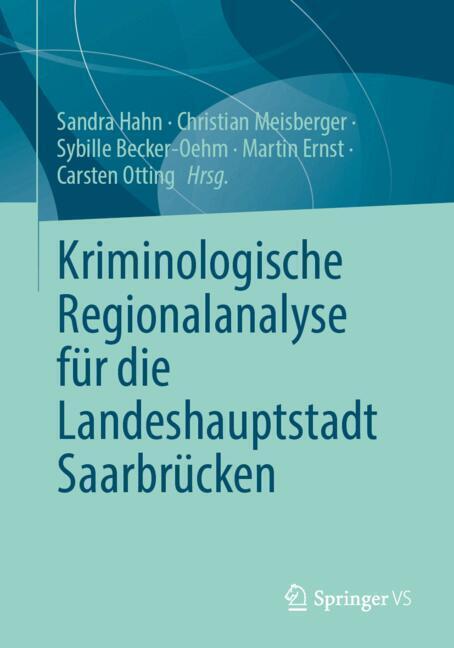 Kriminologische Regionalanalyse für die Landeshauptstadt Saarbrücken