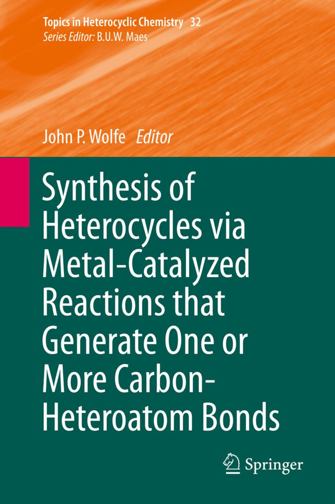 Synthesis of Heterocycles via Metal-Catalyzed Reactions that Generate One or More Carbon-Heteroatom Bonds