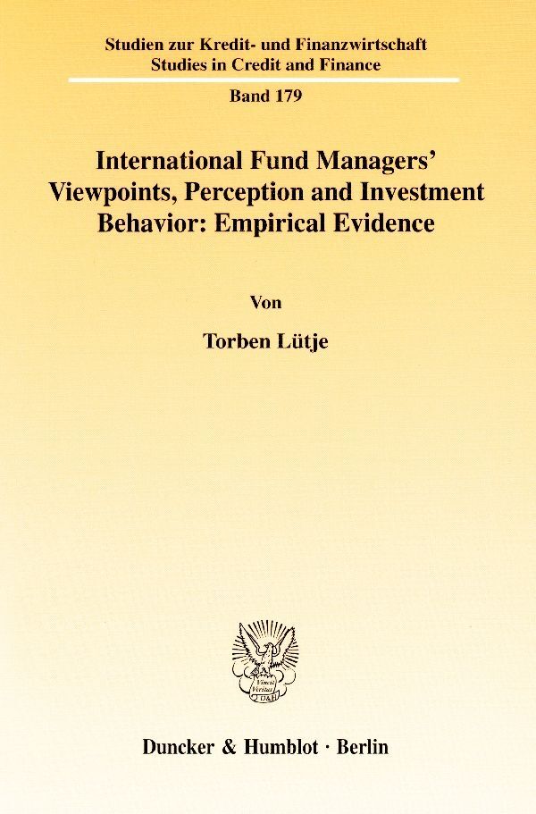 International Fund Managers' Viewpoints, Perception and Investment Behavior: Empirical Evidence.