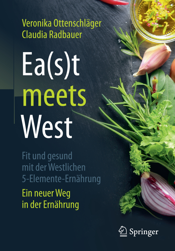 Ea(s)t meets West - Fit und gesund mit der Westlichen 5-Elemente-Ernährung