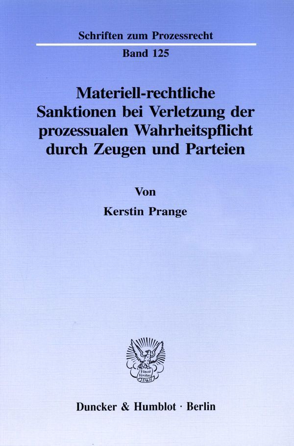 Materiell-rechtliche Sanktionen bei Verletzung der prozessualen Wahrheitspflicht durch Zeugen und Parteien.