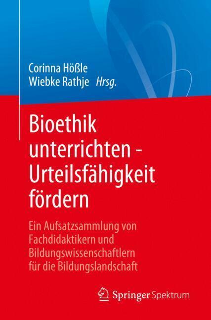 Bioethik unterrichten - Urteilsfähigkeit fördern