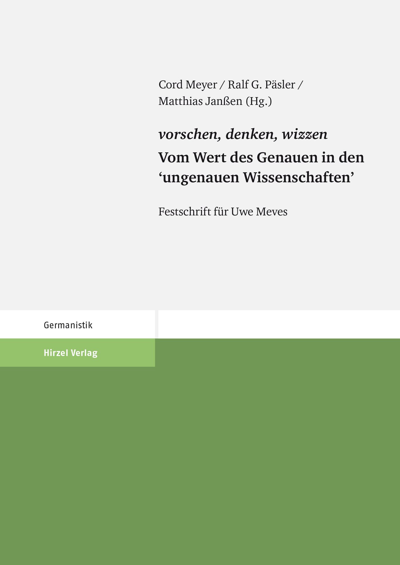 vorschen, denken, wizzen. Vom Wert des Genauen in den "ungenauen Wissenschaften"