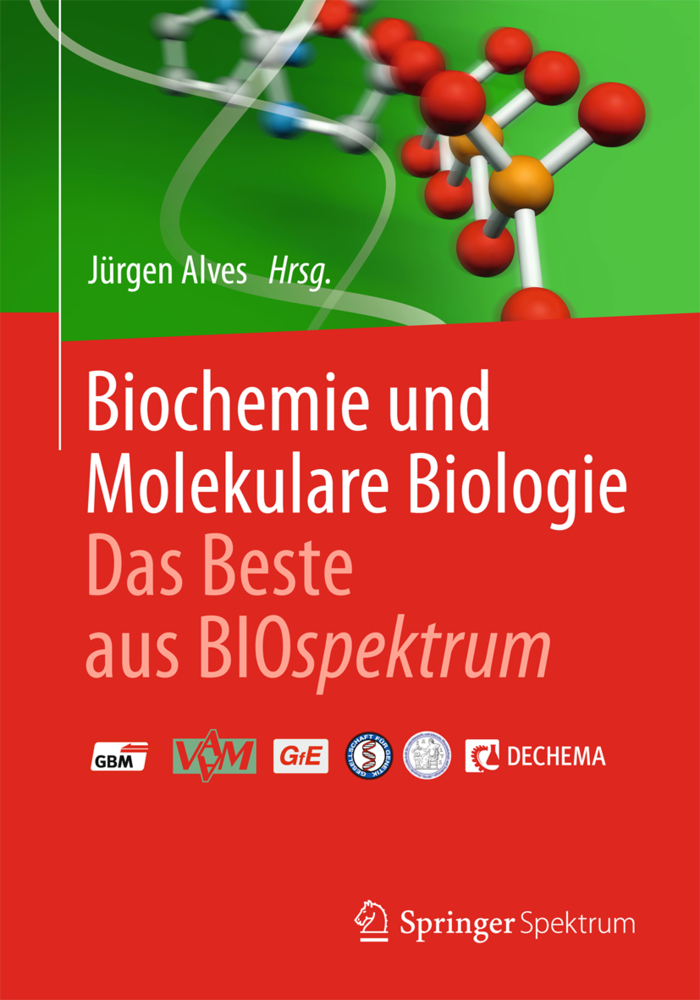 Biochemie und molekulare Biologie - Das Beste aus BIOspektrum