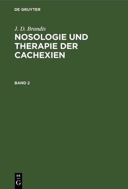J. D. Brandis: Nosologie und Therapie der Cachexien. Band 2