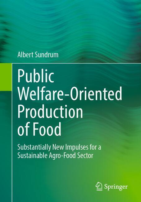 Public Welfare-Oriented Production of Food