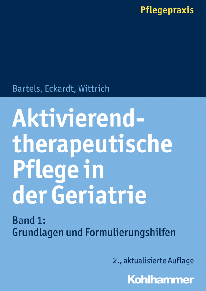 Aktivierend-therapeutische Pflege in der Geriatrie. Bd.1