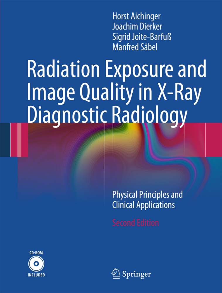 Radiation Exposure and Image Quality in X-Ray Diagnostic Radiology, w. CD-ROM