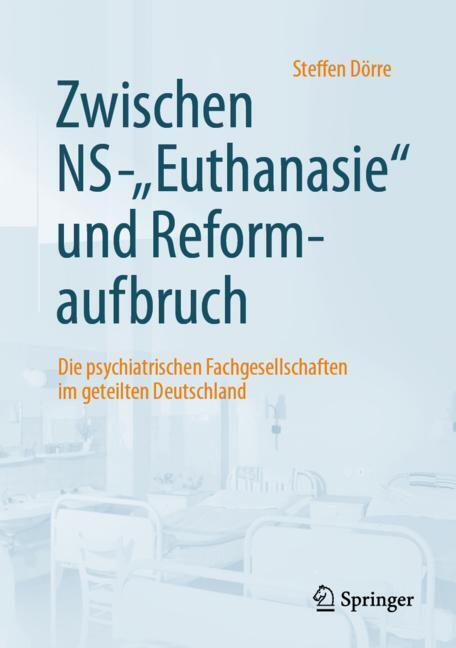 Zwischen NS-'Euthanasie' und Reformaufbruch